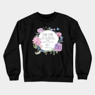 Come To Me All You Who Are Weary and Burdened Crewneck Sweatshirt